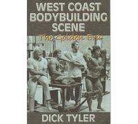 West Coast Bodybuilding Scene: The Golden Era