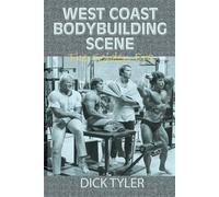 West Coast Bodybuilding Scene: The Golden Era
