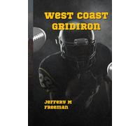 West Coast Gridrion: A Comprehensive Account of Becoming a Head Coach in California