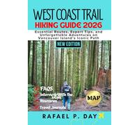 WEST COAST TRAIL HIKING GUIDE 2026: Essential Routes, Expert Tips, and Unforgettable Adventures on Vancouver Island’s Iconic Path