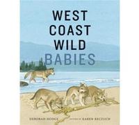 West Coast Wild Babies by Deborah Hodge Deborah Hodge (Auteur)