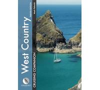 West Country Cruising Companion: A Yachtsman's Pilot and Cruising Guide to Ports and Harbours from Portland Bill to Padstow, Including the Isles of Scilly