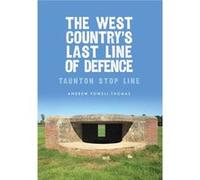 West Countrys Last Line Of Defence/Taunt Andrew Powell - Thomas, (Auteur)