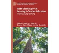 West-East Reciprocal Learning in Teacher Education: From Knowing to Doing