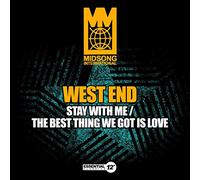 West End - Stay with Me/The Best Thing We Got is Love