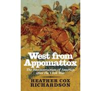 West from Appomattox: The Reconstruction of America After the Civil War