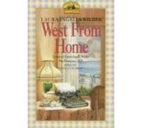 Laura Ingalls Wilder et Roger Lea MacBride – West from Home – Lettres, San Francisco 1915