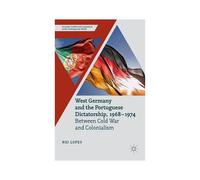 West Germany And The Portuguese Dictatorship, 1968-1974