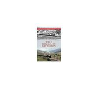 West Highland Extension Great Railway Journeys Through Time