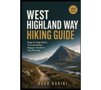 West Highland Way Hiking Guide: Stage-by-Stage Route, Accommodation, Baggage Transfer & Trip Planning