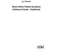 West Indian Fables By James Anthony Froude - Explained