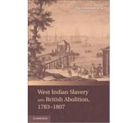 West Indian Slavery and British Abolition, 1783-1807 Ryden, David Beck (Auteur)