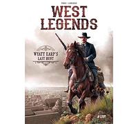 WEST LEGENDS 01. WYATT EARP'S LAST HUNT