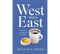West Meets East: Stories of Americans in China
