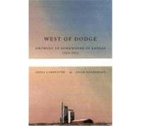 West of Dodge: Growing Up Somewhere in Kansas 1934-1952 Carpenter, Mona, Henderson, Adam (Auteur)