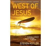 West of Jesus: Surfing, Science, and the Origins of Belief