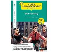 West Side Story, Jerome Robbins & Robert Wise - Cahier D'accompagnement À La Lecture De L'oeuvre Intégrale Llce Anglais 1re B2