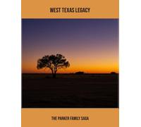 West Texas Legacy: The Parker Family Saga