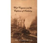 West Virginia and the Captains of Industry by John A. Williams (2003-03-19)