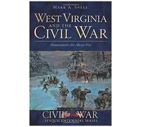 West Virginia And The Civil War