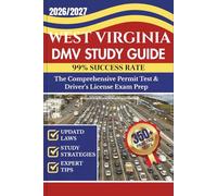 WEST VIRGINIA DMV STUDY GUIDE: The Comprehensive Permit Test & Driver’s License Exam Prep - 350+ Questions and Answers, Updated Laws, and Study Strategies for 99% Success rate