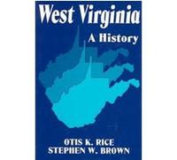 West Virginia Otis K. Rice, Stephen W. Brown (Auteur)