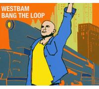 Westbam - Bang The Loop [Import]