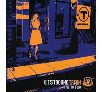 Westbound Train - Five to Two