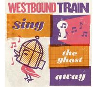 Westbound Train – Sing the Ghost Away – CD