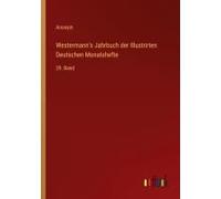 Westermann's Jahrbuch Der Illustrirten Deutschen Monatshefte