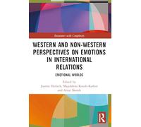 Western and Non-western Perspectives on Emotions in International Relations: Emotional Worlds