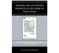 Western Art and Jewish Presence in the Work of Paul Celan by Esther Cameron Esther Cameron (Auteur)