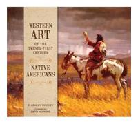Western Art of the Twenty-first Century: Native Americans