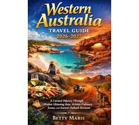 Western Australia Travel Guide 2026-2027: A Curated Odyssey Through Hidden Glistening Bays, Artisan Culinary Scenes, and Ancient Outback Horizons