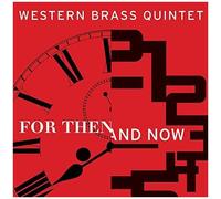 Western Brass Quintet/For Then And Now