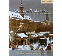 Western Civilization, Volume Ii: Beyond Boundaries: Since 1560