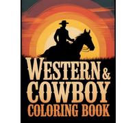 Western Coloring Book for Men: 46 Detailed Cowboy, Horse & Wild West Scenes | Adult Relaxation, Stress Relief & Creative Escape