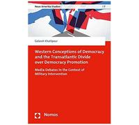 Western Conceptions Of Democracy And The Transatlantic Divide Over Democracy Promotion