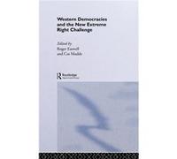 Western Democracies and the New Extreme Right Challenge by Roger Eatwell