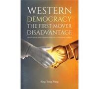 Western Democracy The First Mover Disadvantage - Sing Tong Pang - Austin Macauley Publishers LLC - Livre en Anglais - Paperback Sing Tong PangSing Tong Pang (Auteur)
