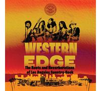 Western Edge: The Roots And Reverberations Of Los Angeles Country-Rock