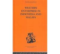 Western Enterprise In Indonesia And Malaya: A Study In Economic Development