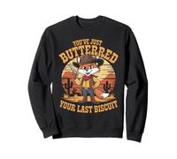 Western Fox You've Just Buttered Your Last Biscuit Cowboy Sweatshirt