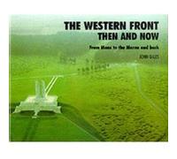 Western Front Then and Now From Mons to the Marne and Back by John Giles Giles, John (Auteur)