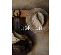 Western Guest Book : Cowboy-Themed Sign-In for Vacation Home, Airbnb, Cabin, Ranch, Birthday or Event | 100 Pages