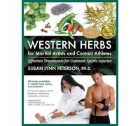Western Herbs for Martial Artists and Contact Athletes: Effective Treatments for Common Sports Injuries