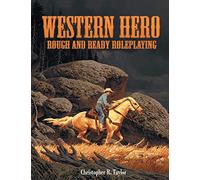 Western Hero: Rough and Ready Roleplaying