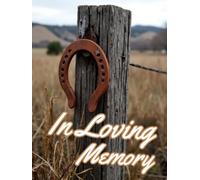 Western Horseshoe Celebration of Life Guest Book - Rustic Country Memorial Sign-In Book for Funeral or Celebration of Life: In Loving Memory Keepsake with Condolence & Tribute Pages