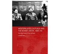 Western Intellectuals And the Soviet Union,1920-40, BASEES/Routledge Series on Russian and East European Studies Ludmila Stern (Auteur)