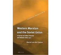 Western Marxism and the Soviet Union, Historical Materialism Book Series Marcel Van Der Linden (Auteur)